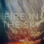 Fire In The Sky Decibel Mix Kronic