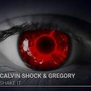 Calvin Shock Gregory Shake It Original Mix