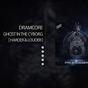 Dramcore Ghost In The Cyborg