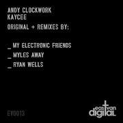 Kaycee Ryan Wells Remix Andy Clockwork