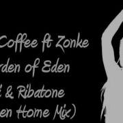 Black Coffee Ft Zonke Garden Of Eden Sai Ribatone Broken Home Mix Tek Nician