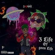 3 Life Of Geen Life Feat Døs Donny333