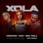 Msongi Cici Sir Trill Xola Feat Dot Mega Official Audio Rapturehub