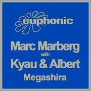 Megashira Marc Marberg With Kyau Albert