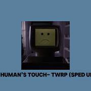 Humans Touch Sped Up