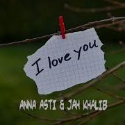 Anna Asti Jah Khalib I Love You