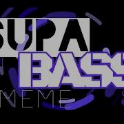 Supa Bass Meme