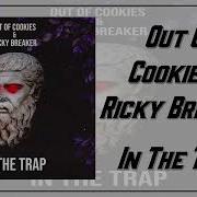 In The Trap Out Of Cookies Ricky Breaker