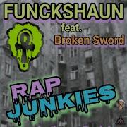 Funckshaun Rap Junkies Feat Broken Swords