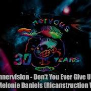 Innervision Feat Melonie Daniels Don T You Ever Give Up Ricanstruction Mix