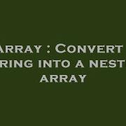 Array Convert A String Into A Nested Array Hey Delphi