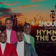 8Hour Of Hymns Of The Cross Meditation By Ehovah Shalom Acapella Jehovah Shalom A Capella