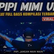 Dj Pipi Mimi Viral Tiktok Dj Pipi Mimi Breakbeat Gug Gug