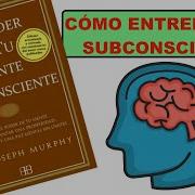 El Poder De La Mente Subconsciente Joseph Murphy