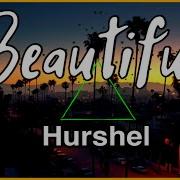 Hurshel Beautiful