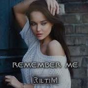 Riltim Remember Me Original Mix