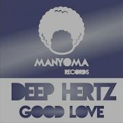 Good Love Deep Hertz