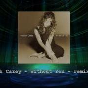 Mariah Carey Without You Remix 2017 Hit Music