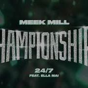 Meek Mill 24 7 Feat Ella Mai Official Audio Meek Mill