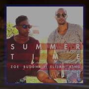 Zoe Buddha Summer Time Feat Elijah King