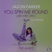 You Spin Me Round Like A Record Feat Marzel Extended Mix Jason Parker