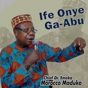 Chief Dr Emeka Morocco Maduka Ife Onye Ga Abu