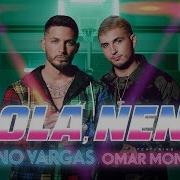 Nyno Vargas Hola Nena Feat Omar Montes