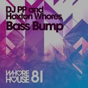 Hoxton Whores Bass Bump