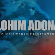 Elohim El Adonai Prophetic Worship Music Instrumental Braam Official