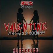 Valentine Prod By Boyfriendbeats Vestah Dah Original Sheezy Blaq Vestah Dah Original