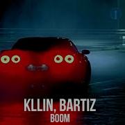 Boom Bartiz Remix Kllin Bartiz