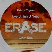 Everything U Need Kristof Tigran