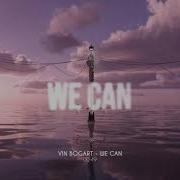 Vin Bogart We Can