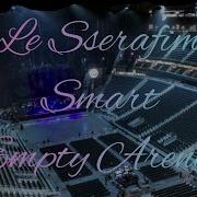 Le Sserafim Smart Empty Arena
