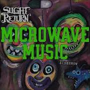 Microwave Music Slight Return