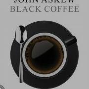 Black Coffee John Askew