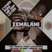 Xemalami Cypher Puro Hip Hop Latino Feat Cado Torre Lua Guimarães