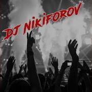 Dj Nikiforov I M Rich