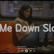 Let Me Down Slowly Sad Music Playlist Listen To Depressing Songs When I Feel Sad Nightvibes