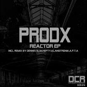 Prod X Reactor Shutdown Klangtronik Remix