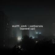 Mzlff Cmh Catharsis Speed Up