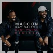 Don T Worry Feat Ray Dalton Maria Helena Remix Madcon Feat Ray Dalton