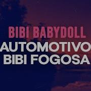 Automotivo Bibi Fogosa Скачать Песню