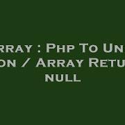 Array Php To Unity Json Array Return Null Hey Delphi