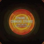 A Girl Like You Dynamic Command Strange