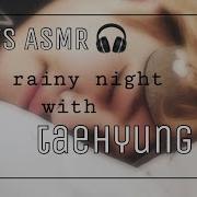 Bts Asmr A Rainy Night With Taehyung Talking Singing Soft Breathing