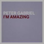 Peter Gabriel I M Amazing