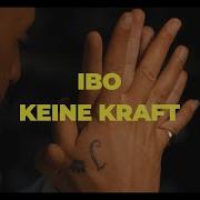 Ibo Keine Kraft