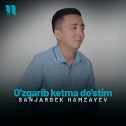 Sanjarbek Hakimov Ozgarib Ketma Dostim