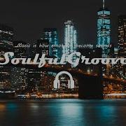 Playlist Chill R B Soul Playlist Late Night Chill Soulfulgroove